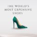 most expensive shoes world
